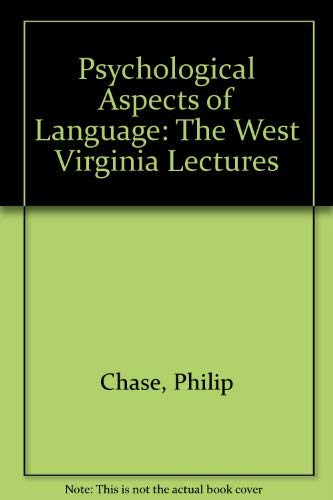 Psychological Aspects of Language: The West Virginia Lectures by Philip Chase