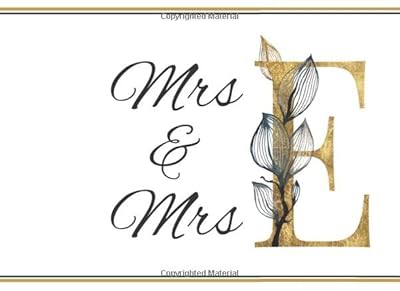 Mrs & Mrs E: Same Sex Marriage Wedding Guest Sign-In Book - Keepsake Wedding Day Guest Log - Guest Registry For Wedding Receptions - Sign-In Book For Wedding Guests With Prompts