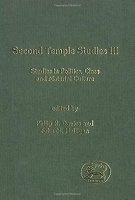 Second Temple Studies III: Studies in Politics, Class and Material Culture (Journal for the Study of the Old Testament Supplement)
