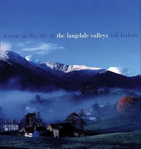 A Year In The Life Of The Langdale Valleys by Bill Birkett