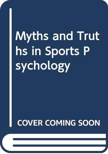 Myths and Truths in Sports Psychology (Issues in Contemporary Physical Education) by Robert N. Singer
