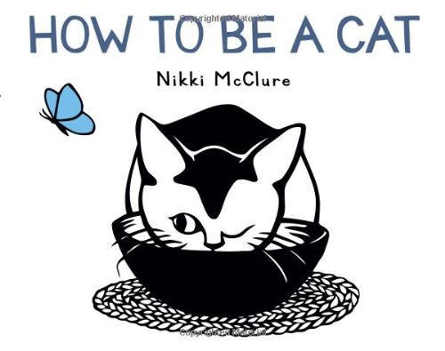 How to Be a Cat by Nikki McClure