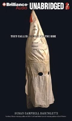 They Called Themselves the K.K.K.: The Birth of an American Terrorist Group