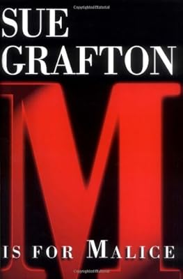 M is for Malice (The Kinsey Millhone Alphabet Mysteries)