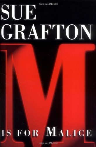 M is for Malice (The Kinsey Millhone Alphabet Mysteries) by Sue Grafton