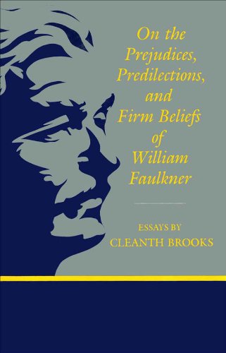 On The Prejudices, Predilections, and Firm Beliefs of William Faulkner (Southern Literary Studies) by Cleanth Brooks