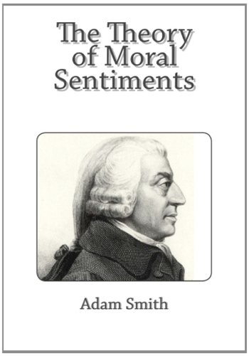 The Theory of Moral Sentiments by Adam Smith