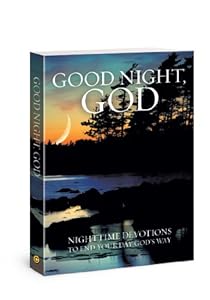 Good Night, God: Night Time Devotions to End Your Day God's Way