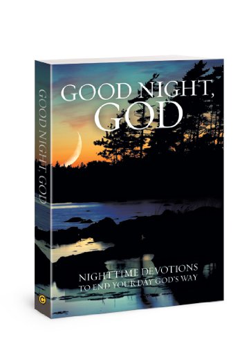 Good Night, God: Night Time Devotions to End Your Day God's Way by David C Cook