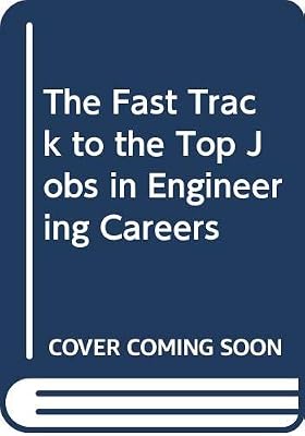 The Fast Track to the Top Jobs in Engineering Careers