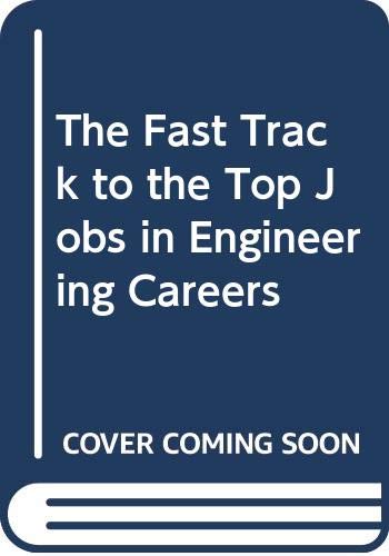 The Fast Track to the Top Jobs in Engineering Careers by Peter Muller