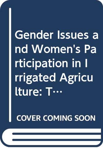 Gender Issues and Women's Participation in Irrigated Agriculture: The Case of Two Private Irrigation Canals in Carchi, Equador (Research Report) by unknown author