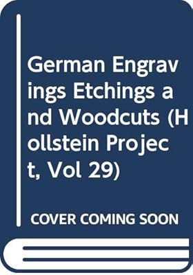 German Engravings Etchings and Woodcuts (Hollstein Project, Vol 29)
