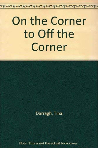 On The Corner To Off The Corner by Tina Darragh