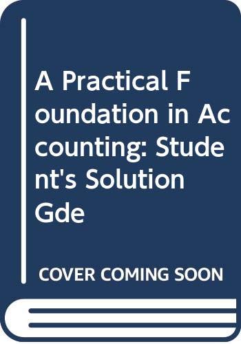 A Practical Foundation in Accounting: Student's Solution Gde by Harry Johnson