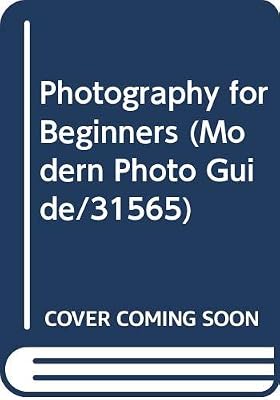 Photography for Beginners (Modern Photo Guide/31565)
