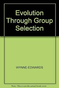 Evolution Through Group Selection by V. C. Wynne-Edwards