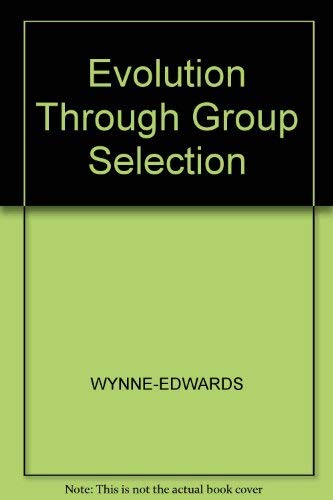 Evolution Through Group Selection by V. C. Wynne-Edwards