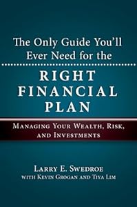 The Only Guide You'll Ever Need for the Right Financial Plan: Managing Your Wealth, Risk, and Investments