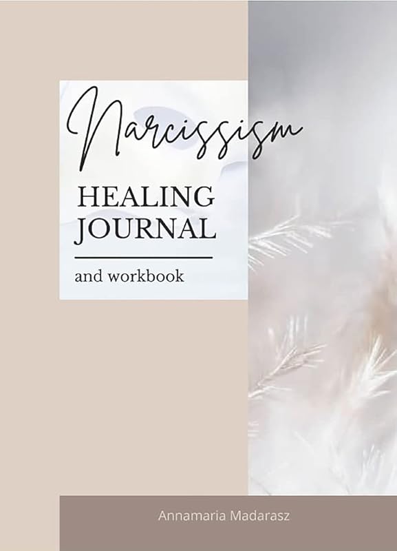 Narcissism Healing Journal and workbook by Annamaria Madarasz