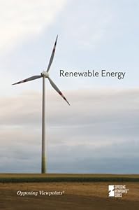 Renewable Energy (Opposing Viewpoints)