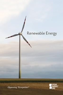 Renewable Energy (Opposing Viewpoints)