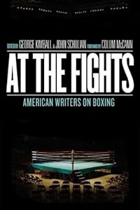 At The Fights: American Writers on Boxing by George Kimball