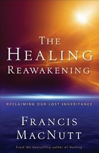 Healing Reawakening, The: Reclaiming Our Lost Inheritance