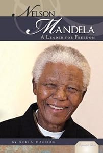 Nelson Mandela: A Leader for Freedom (Essential Lives)