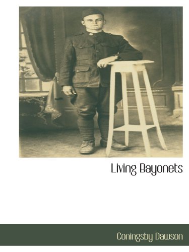 Living Bayonets -  Coningsby Dawson