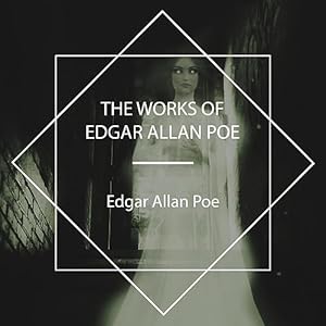 The Works of Edgar Allan Poe