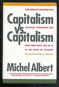 Capitalism vs. Capitalism: How America's Obsession with Individual Achievement and Short-Term Profit Has Led It to the Brink of Collapse