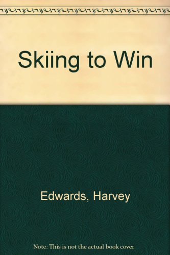 Skiing to Win by Harvey Edwards