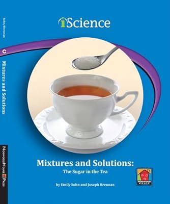 Mixtures and Solutions: The Sugar in the Tea