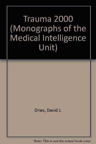 Trauma 2000: Strategies for the New Millenium (Medical Intelligence Unit) by David J. Dries