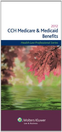 Medicare &amp; Medicaid Benefits 2012 by CCH Editorial Staff