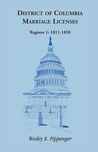 District of Columbia Marriage Licenses, Register 1: 1811-1858