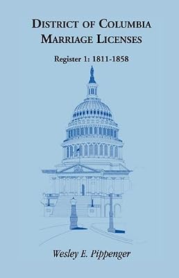 District of Columbia Marriage Licenses, Register 1: 1811-1858