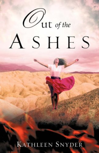 Out of the Ashes by Kathleen Snyder