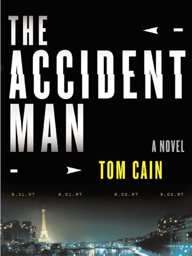 The Accident Man: A Novel (A Samuel Carver Novel Book 1) by Tom Cain