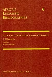 Hausa and the Chadic Language Family A Bibliography (African Linguistic Bibliographies)