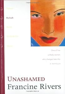 Unashamed: Rahab (The Lineage of Grace Series #2)