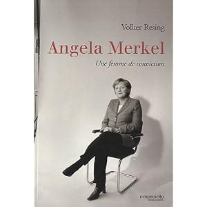 Angela Merkel Une femme de conviction