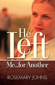 He Left Me...For Another by Rosemary Johns