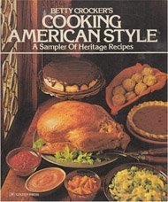Betty Crocker's Cooking American Style: A Sampler of Heritage Recipes by Betty Crocker