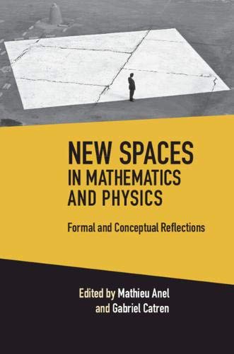 New Spaces in Mathematics and Physics 2 Volume Hardback Set: Formal and Conceptual Reflections by Mathieu Anel