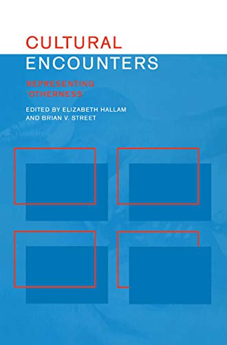 Cultural Encounters: Representing Otherness (Sussex Studies in Culture and Communication) by Elizabeth Hallam