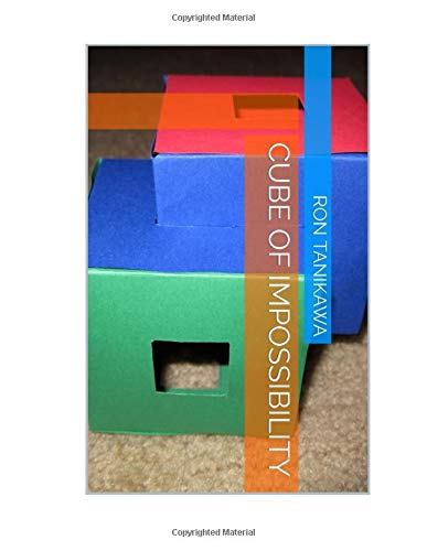 Cube of Impossibility by Ron Tanikawa