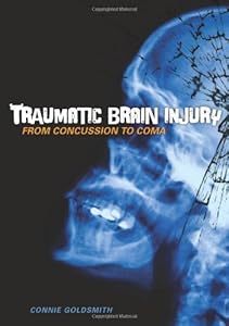 Traumatic Brain Injury: From Concussion to Coma