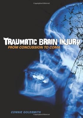 Traumatic Brain Injury: From Concussion to Coma